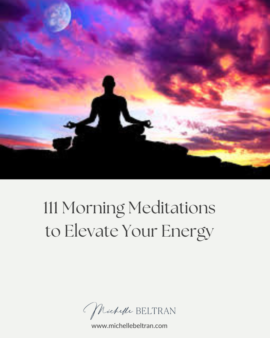 111 Morning Meditations to Elevate Your Energy